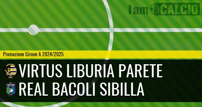 Virtus Liburia Parete - Real Bacoli Sibilla