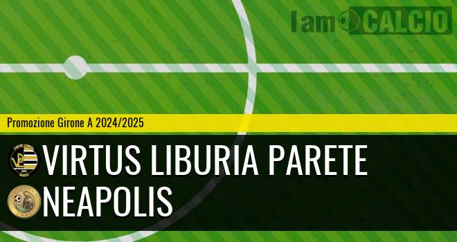 Virtus Liburia Parete - Neapolis