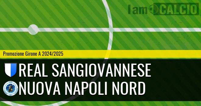 Real Sangiovannese - Nuova Napoli Nord