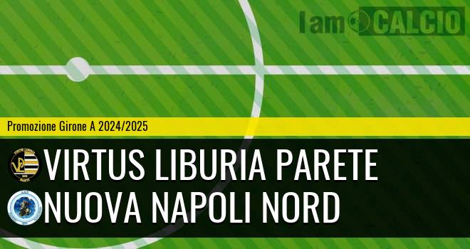 Virtus Liburia Parete - Nuova Napoli Nord