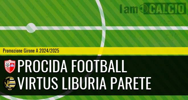 Procida Football - Virtus Liburia Parete