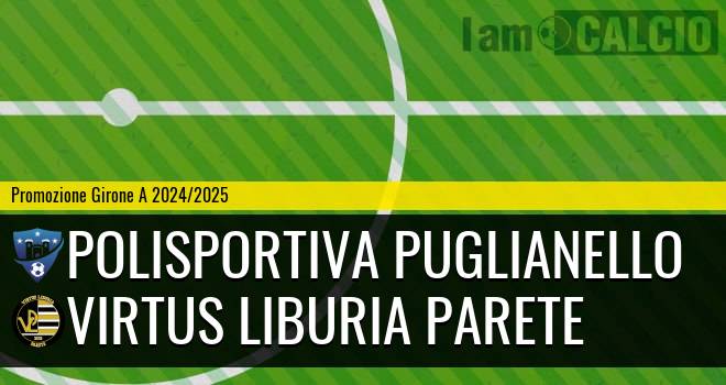 Polisportiva Puglianello - Virtus Liburia Parete