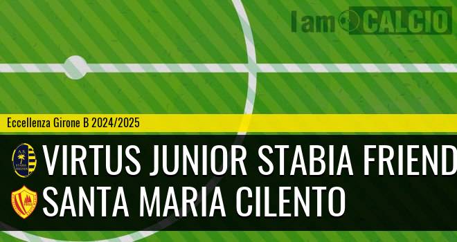 Virtus Junior Stabia Friends - Santa Maria Cilento