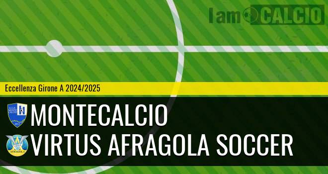 Montecalcio - Virtus Afragola Soccer