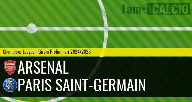 Arsenal - Paris Saint-Germain