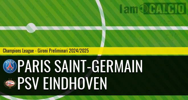 Paris Saint-Germain - PSV Eindhoven