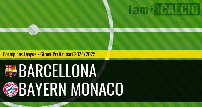 Barcellona - Bayern Monaco