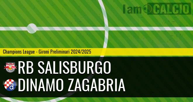 RB Salisburgo - Dinamo Zagabria