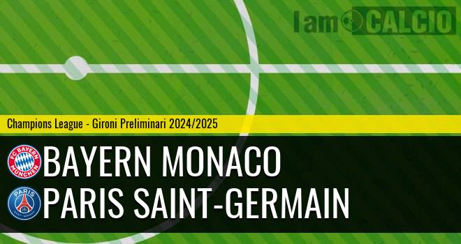 Bayern Monaco - Paris Saint-Germain