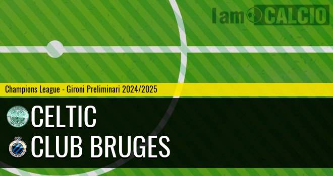 Celtic - Club Bruges