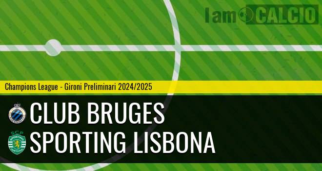 Club Bruges - Sporting Lisbona