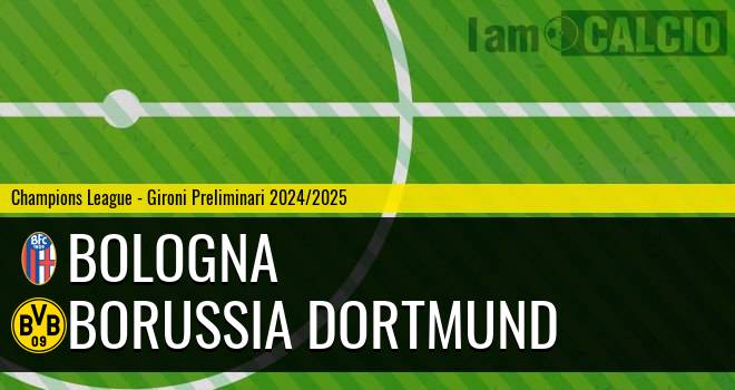 Bologna - Borussia Dortmund