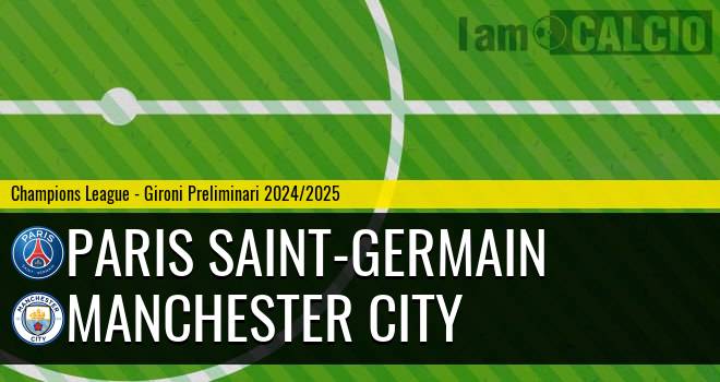 Paris Saint-Germain - Manchester City