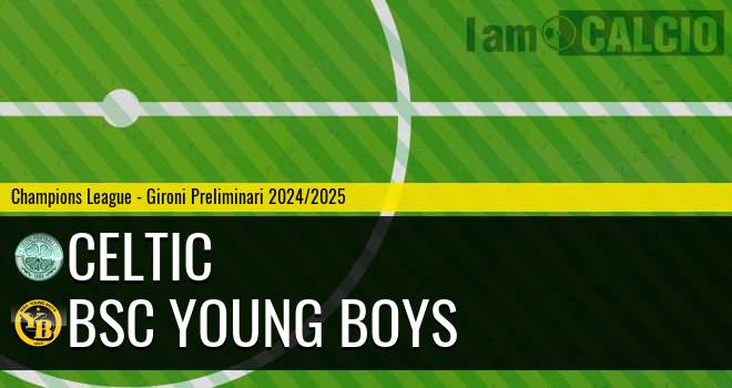 Celtic - BSC Young Boys