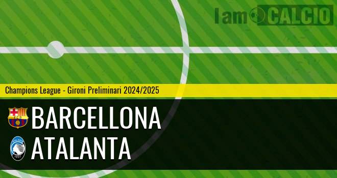 Barcellona - Atalanta