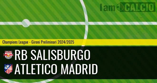 RB Salisburgo - Atletico Madrid