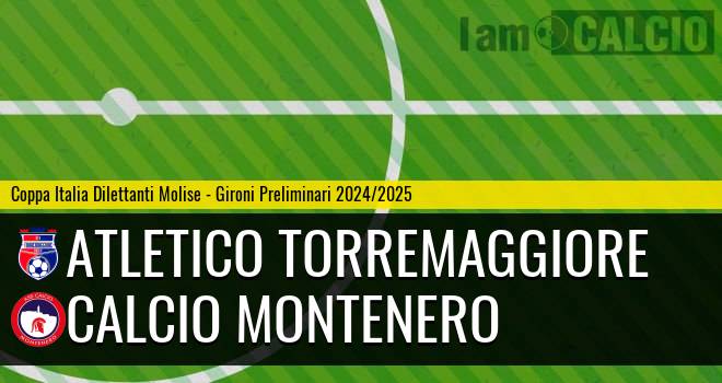 Atletico Torremaggiore - Calcio Montenero