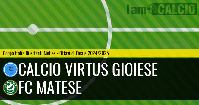 Calcio Virtus Gioiese - FC Matese