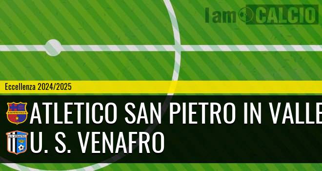 Atletico San Pietro in Valle - U. S. Venafro