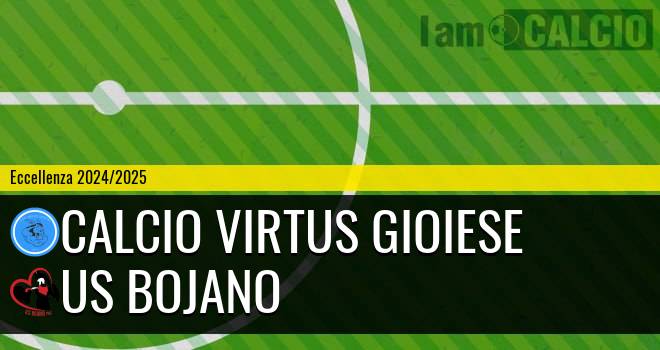 Calcio Virtus Gioiese - US Bojano