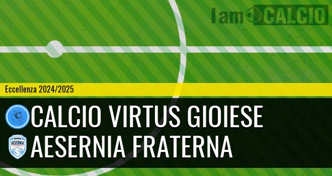 Calcio Virtus Gioiese - Aesernia Fraterna