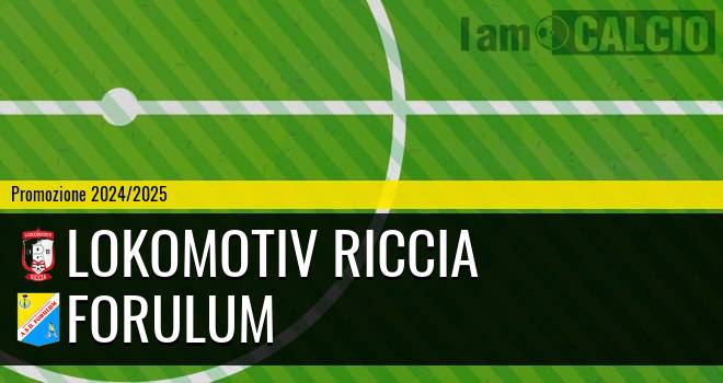 Lokomotiv Riccia - Forulum