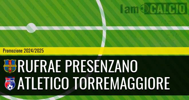 Rufrae Presenzano - Atletico Torremaggiore