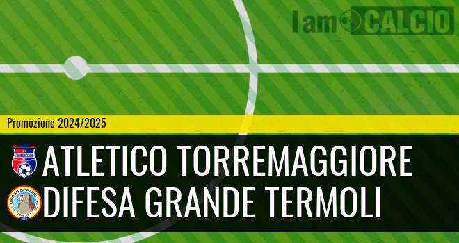 Atletico Torremaggiore - Difesa Grande Termoli