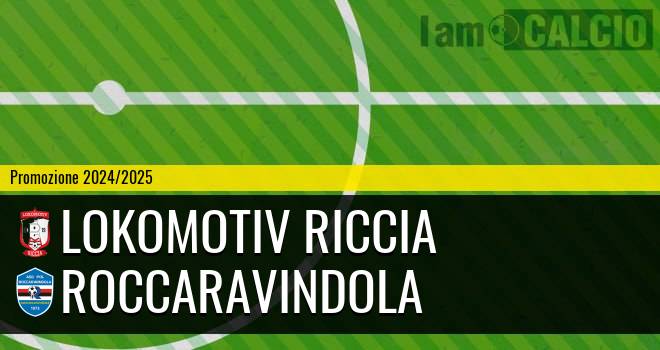 Lokomotiv Riccia - Roccaravindola