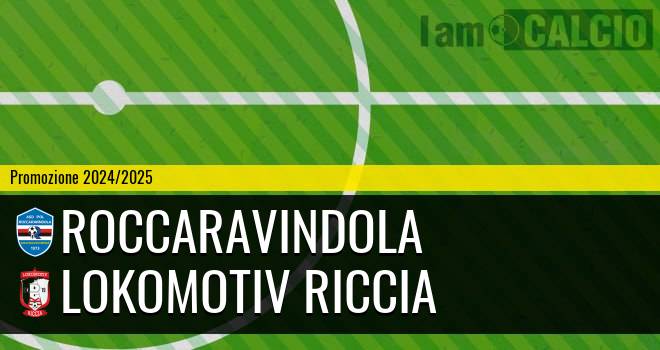 Roccaravindola - Lokomotiv Riccia