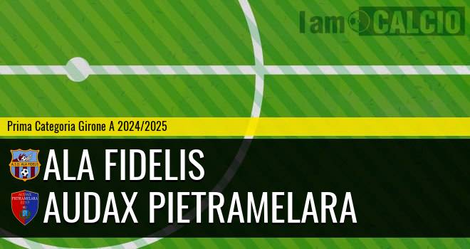 Ala Fidelis - Audax Pietramelara