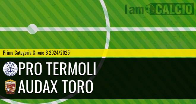 Pro Termoli - Audax Toro