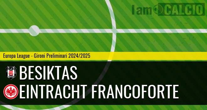 Besiktas - Eintracht Francoforte