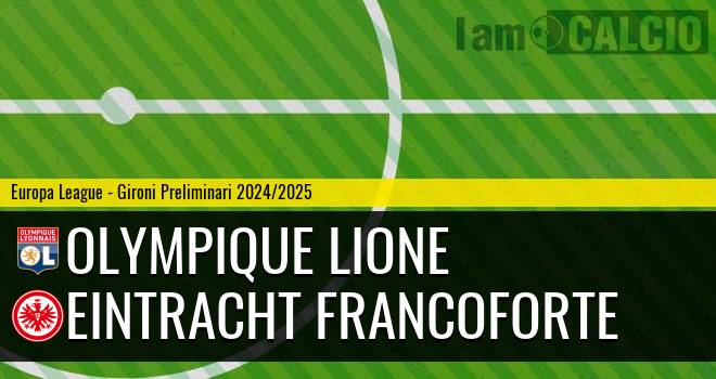 Olympique Lione - Eintracht Francoforte