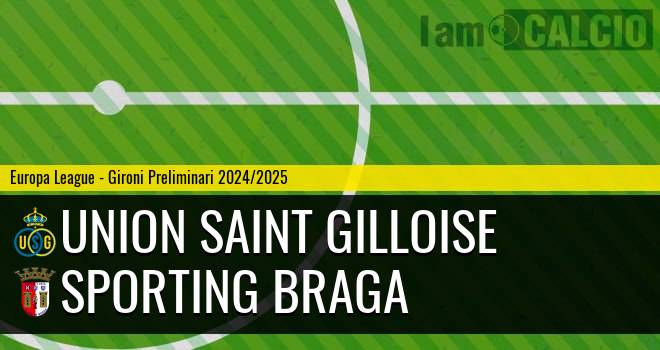 Union Saint Gilloise - Sporting Braga