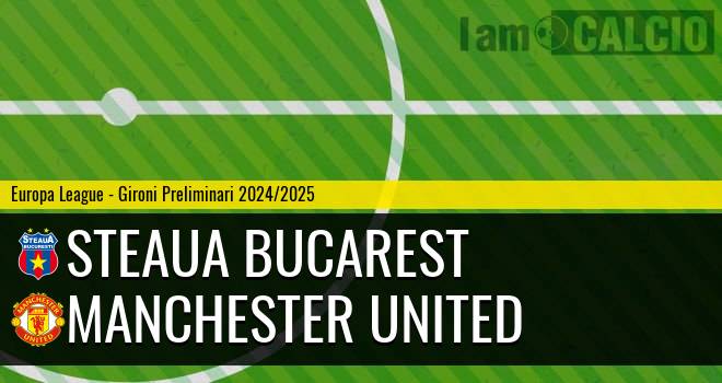 Steaua Bucarest - Manchester United