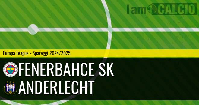 Fenerbahce SK - Anderlecht