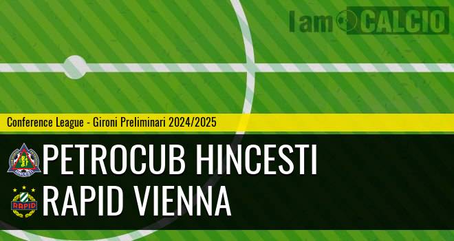 Petrocub Hincesti - Rapid Vienna