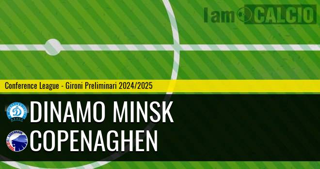 Dinamo Minsk - Copenaghen