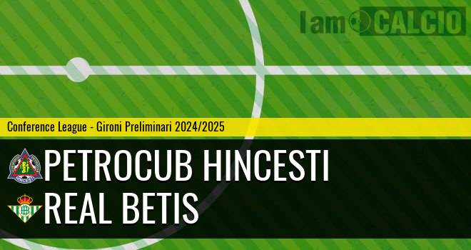 Petrocub Hincesti - Real Betis