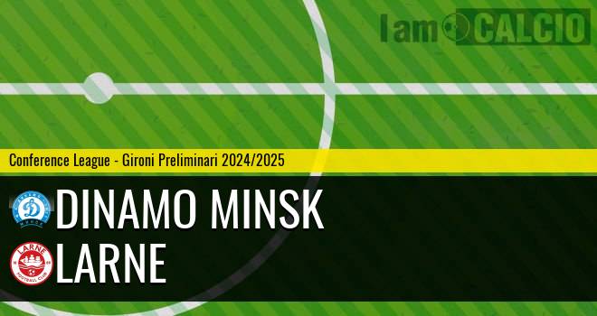 Dinamo Minsk - Larne