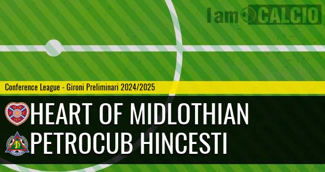 Heart of Midlothian - Petrocub Hincesti