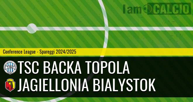 TSC Backa Topola - Jagiellonia Bialystok