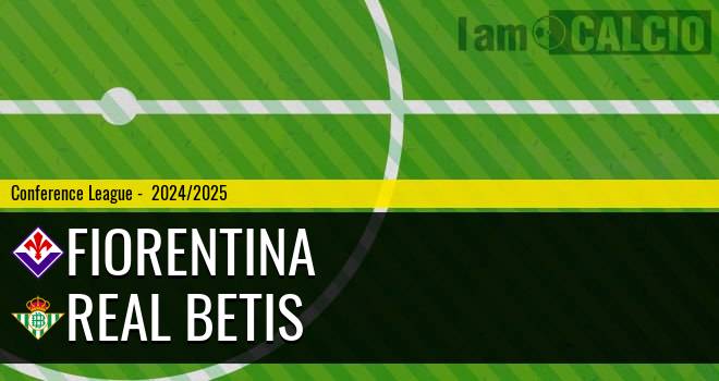Fiorentina - Real Betis Fiorentina - Real Betis