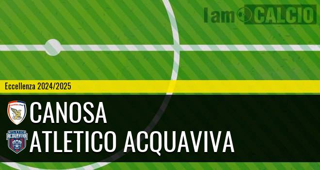 Canosa - Atletico Acquaviva