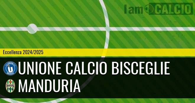 Unione Calcio Bisceglie - Manduria