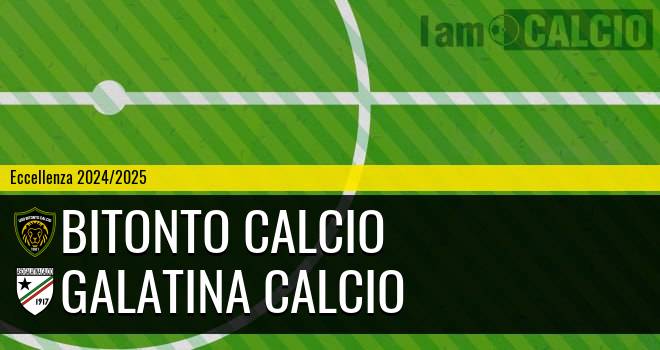 Bitonto Calcio - Galatina Calcio