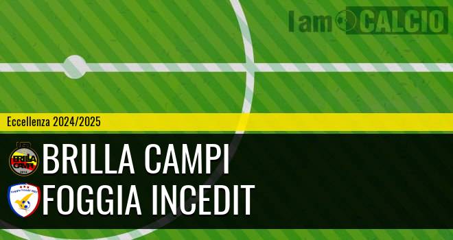 Brilla Campi - Foggia Incedit