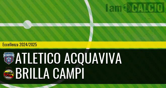 Atletico Acquaviva - Brilla Campi