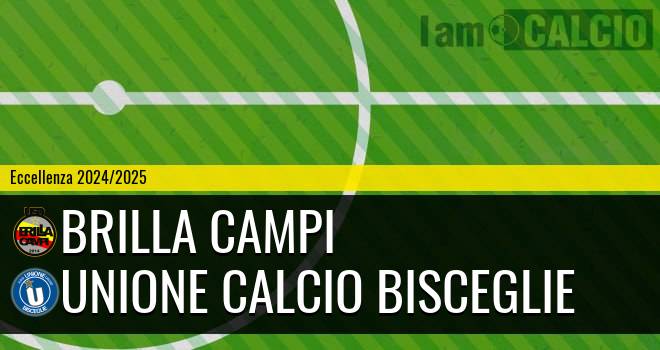 Brilla Campi - Unione Calcio Bisceglie